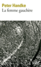 Couverture La Femme gauchère (Peter Handke)