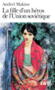 Couverture La Fille d'un héros de l'Union soviétique (Andreï Makine)