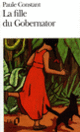 Couverture La fille du Gobernator (Paule Constant)