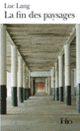 Couverture La fin des paysages (Luc Lang)