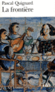 Couverture La Frontière (Pascal Quignard)