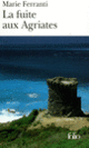 Couverture La Fuite aux Agriates (Marie Ferranti)