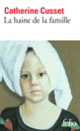 Couverture La haine de la famille (Catherine Cusset) Couverture La haine de la famille (Catherine Cusset)