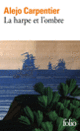 Couverture La Harpe et l'ombre (Alejo Carpentier)