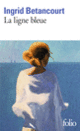 Couverture La ligne bleue (Ingrid Betancourt)
