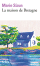 Couverture La maison de Bretagne (Marie Sizun)