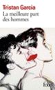 Couverture La meilleure part des hommes (Tristan Garcia)