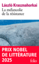 Couverture La mélancolie de la résistance (László Krasznahorkai)