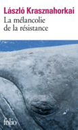 Couverture La mélancolie de la résistance ()