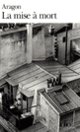 Couverture La Mise à mort (Louis Aragon)