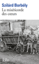 Couverture La miséricorde des cœurs (Szilárd Borbély)