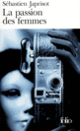 Couverture La Passion des femmes (Sébastien Japrisot)