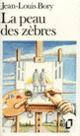 Couverture La Peau des zèbres (Jean-Louis Bory)