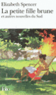 Couverture La petit fille brune et autres nouvelles du Sud (Elizabeth Spencer)