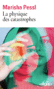 Couverture La physique des catastrophes (Marisha Pessl)