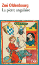 Couverture La Pierre angulaire (Zoé Oldenbourg)