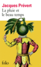 Couverture La pluie et le beau temps (Jacques Prévert)