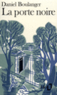 Couverture La Porte noire (Daniel Boulanger)