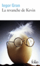 Couverture La revanche de Kevin (Iegor Gran) Couverture La revanche de Kevin (Iegor Gran)
