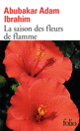 Couverture La saison des fleurs de flamme (Abubakar Adam Ibrahim)
