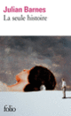 Couverture La seule histoire (Julian Barnes)