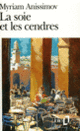 Couverture La Soie et les cendres (Myriam Anissimov)