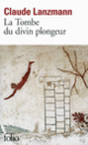 Couverture La Tombe du divin plongeur (Claude Lanzmann)