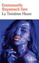 Couverture La Treizième Heure (Emmanuelle Bayamack-Tam)