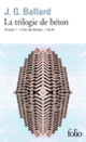 Couverture La trilogie de béton (J.G. Ballard)