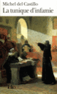 Couverture La Tunique d'infamie (Michel Del Castillo) Couverture La Tunique d'infamie (Michel Del Castillo)
