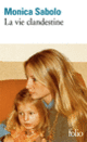 Couverture La vie clandestine (Monica Sabolo) Couverture La vie clandestine (Monica Sabolo)