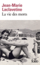 Couverture La vie des morts (Jean-Marie Laclavetine)