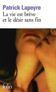 Couverture La vie est brève et le désir sans fin ()
