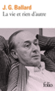 Couverture La vie et rien d'autre (J.G. Ballard)