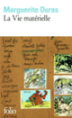 Couverture La Vie matérielle (Marguerite Duras)