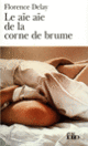 Couverture Le aïe aïe de la corne de brume (Florence Delay)