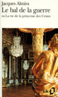 Couverture Le Bal de la guerre ou La vie de la princesse des Ursins ()
