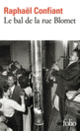 Couverture Le bal de la rue Blomet (Raphaël Confiant)