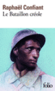 Couverture Le Bataillon créole (Raphaël Confiant) Couverture Le Bataillon créole (Raphaël Confiant)