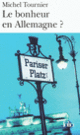 Couverture Le bonheur en Allemagne? (Michel Tournier)