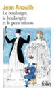 Couverture Le boulanger, la boulangère et le petit mitron (Jean Anouilh)
