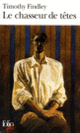 Couverture Le Chasseur de têtes (Timothy Findley)