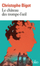 Couverture Le château des trompe-l'œil (Christophe Bigot)