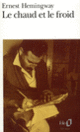 Couverture Le chaud et le froid (Ernest Hemingway)
