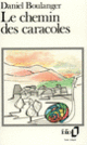 Couverture Le Chemin des caracoles (Daniel Boulanger)
