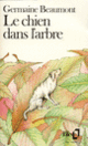 Couverture Le Chien dans l'arbre (Germaine Beaumont)