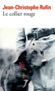 Couverture Le collier rouge (Jean-Christophe Rufin) Couverture Le collier rouge (Jean-Christophe Rufin)