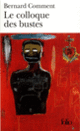 Couverture Le Colloque des bustes (Bernard Comment)