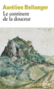 Couverture Le continent de la douceur (Aurélien Bellanger)