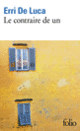 Couverture Le contraire de un (Erri De Luca)